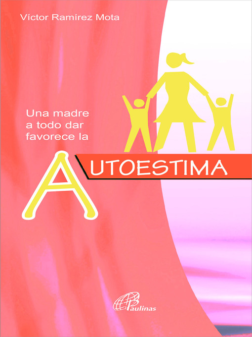 Title details for Una madre a todo dar aumenta la autoestima by Vîctor Ramîrez Mota - Available